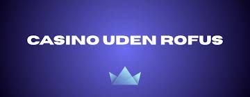Find de Bedste Casino Sider Uden Rufus Find de Bedste Casino Sider Uden Rufus